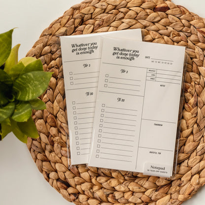 Whatever you get done today notepad