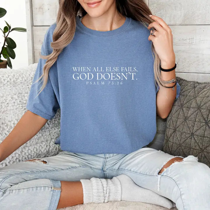 When all else fails God Doesn't Tshirt
